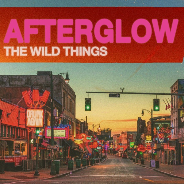 2024: The Wild Things - Afterglow